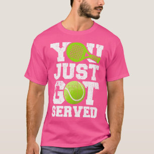 Grappig padel citaat je hebt net geserveerd padel t-shirt