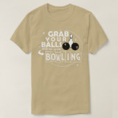 Grappig, pak je ballen, we gaan bowlingcadeau hale t-shirt (Design voorkant)