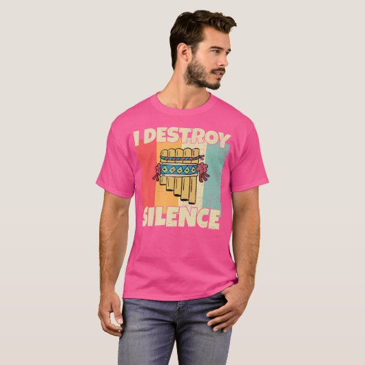 Grappig Pan Flute Instrument I Destroy Silence voo T-shirt (Voorkant volledig)