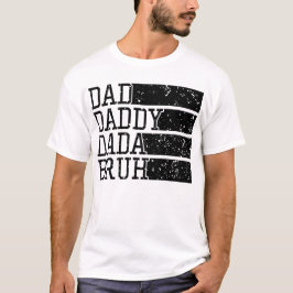 Grappig Papa Daddy Bruh T-shirt