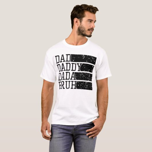 Grappig Papa Daddy Bruh T-shirt (Voorkant volledig)