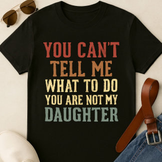 Grappig papa T-shirt - 'Je kunt me niet vertellen
