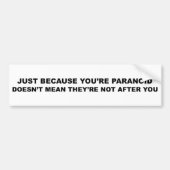 Grappig Paranoia Slogan! Bumpersticker (Voorkant)