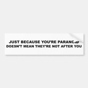 Grappig Paranoia Slogan! Bumpersticker