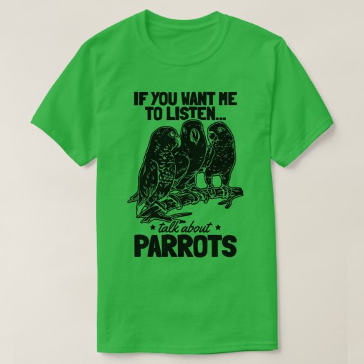 Grappig parrot als je wilt dat ik luister over t-shirt (Design voorkant)