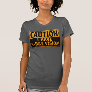 Grappig, "PAS OP, IK HEB RÖNTGENVISIE" T-shirt met