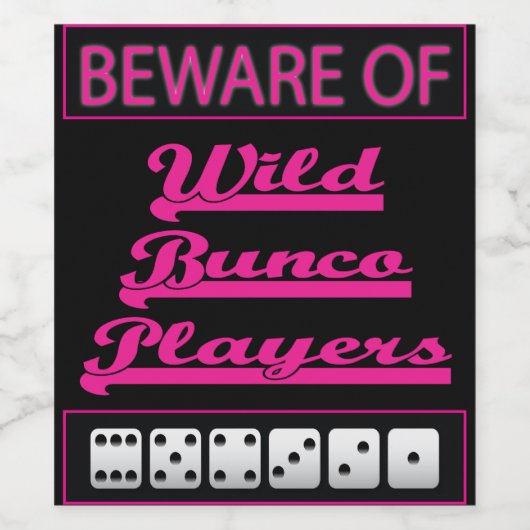 Grappig Pas op voor Wild Bunco Spelers Wijn Etiket (Enkel label)
