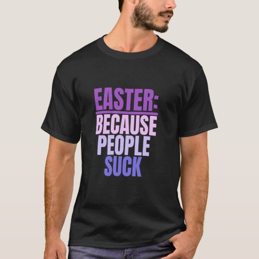 Grappig Pasen is Sarcasisch Pasen is Volwassen Pas T-shirt (Voorkant)