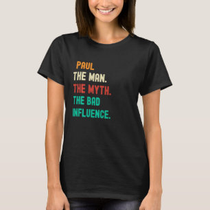 Grappig. Paul. Het Man. De mythe. De slechte invlo T-shirt