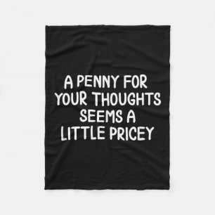 Grappig, Penny voor je gedachten. Sarcastic Joke T Fleece Deken