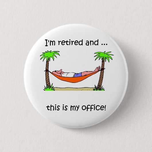 Grappig pensioen humor ronde button 5,7 cm (Voorkant)