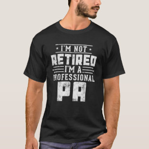 Grappig pensioen Ik ben niet gepensioneerd Ik ben T-shirt