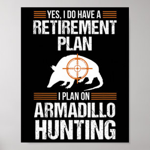 Grappig pensioenplan Armadillo Possum Hunting Hun Poster