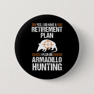 Grappig pensioenplan Armadillo Possum Hunting Hun Ronde Button 5,7 Cm