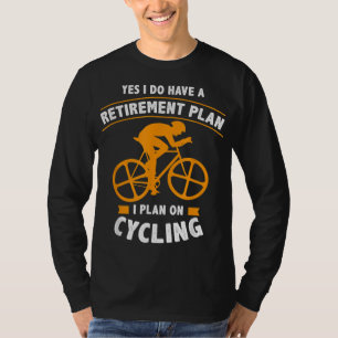 Grappig pensioenplan Fietsen - Bike Lover Gift T-shirt
