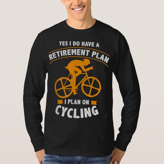 Grappig pensioenplan Fietsen - Bike Lover Gift T-shirt (Voorkant)
