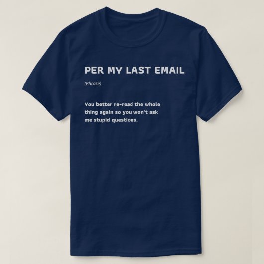 Grappig per mijn laatste e-mailkantoor Humor Sarca T-shirt (Design voorkant)