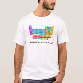 Grappig periodiek "ik denk periodiek" shirt (Voorkant)