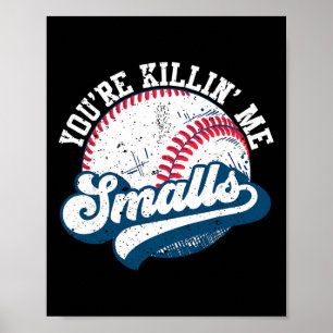 Grappig Peuter Zachte T-shirt You're Killin Me Sma Poster
