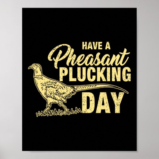 Grappig Pheasant Hunting Plucking T Shirt Gift Poster (Voorkant)