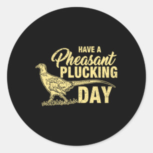 Grappig Pheasant Hunting Plucking T Shirt Gift Ronde Sticker