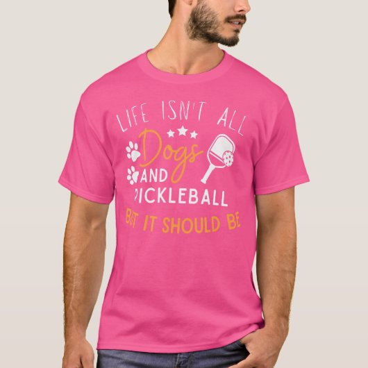 Grappig Pickleball Hondenliefhebber Het leven is n T-shirt (Voorkant)