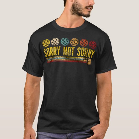 Grappig Pickleball Paddle Sorry Not T-shirt (Voorkant)