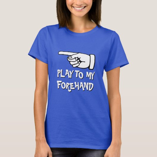 Grappig pickleball T-shirt | Speel naar mijn foreh (Voorkant)