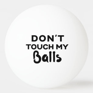 Grappig pingpong Ball, raak mijn ballen niet aan