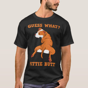 Grappig Pitbull raad eens wat Pittie Butt Hondenli T-shirt