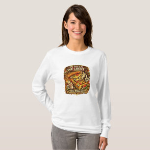 Grappig Pizza Liefhebber Shirt – In Pizza We Crust