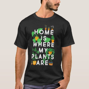 Grappig Plant Lover T-shirt, thuis is waar mijn Pl T-shirt