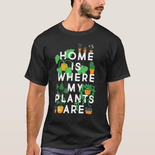 Grappig Plant Lover T-shirt, thuis is waar mijn Pl T-shirt (Voorkant)