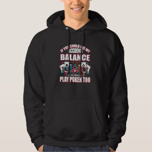 Grappig Poker Gezegde - als je mijn account kon zi Hoodie