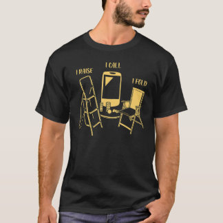 Grappig Poker Ik Raise Ik Noem Ik Vouw T-shirt