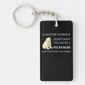 grappig polair beer zijn altijd zelf beren sleutelhanger (Voorkant)