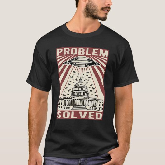 Grappig politiek humor, probleem opgelost Alien Uf T-shirt (Voorkant)