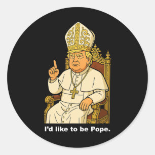 Grappig Politiek Ik Wil Paus Trump 2 zijn Ronde Sticker