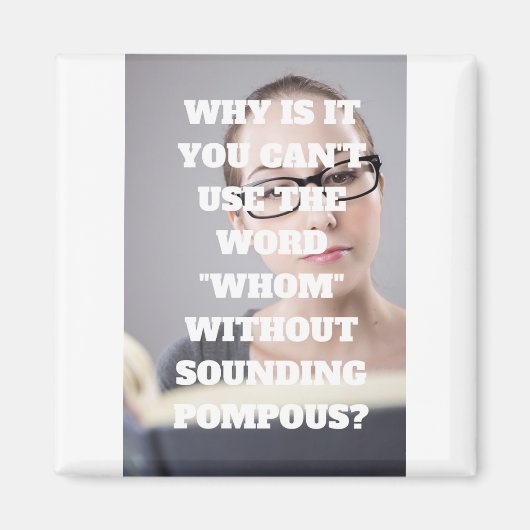 Grappig pompeus magneet (Voorkant)