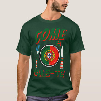 Grappig Portugees Come e CaleTe T-shirt