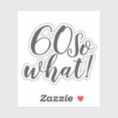 Grappig positief 60 Dus wat typografie 60e verjaar Sticker (Vel)