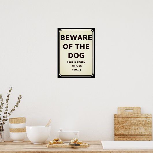Grappig poster dat oplet voor de hond, kat is ook (Keuken)