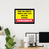 grappig poster "WAAROM DOE VANDAAG..." (Thuiskantoor)
