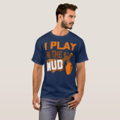Grappig pottenmaker die ik in de modder speel t-shirt (Voorkant volledig)