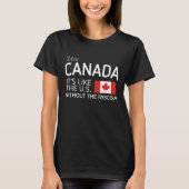Grappig Pro Canada Shirt, het is als de Verenigde  T-shirt (Voorkant)