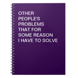 Grappig Problemen van Andere Mensen Kantoorhumor Notitieboek