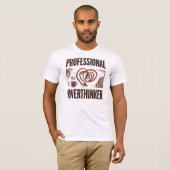 Grappig "Professioneel Overdenker"-citaat T-shirt (Voorkant volledig)