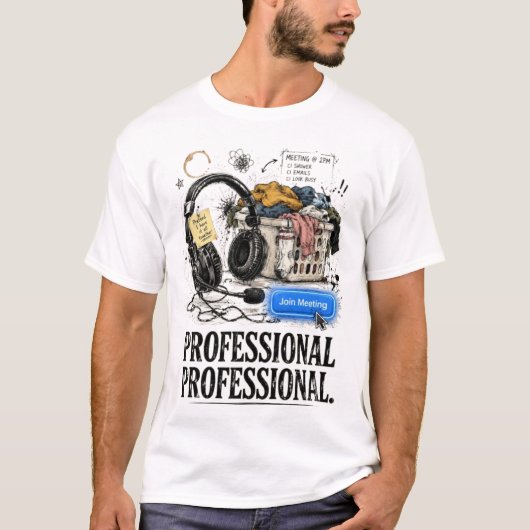 Grappig professioneel WFH-vergadering Graphic Tee T-shirt (Voorkant)