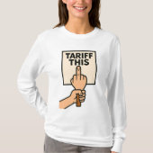 Grappig protest teken tarief deze middelvinger t-shirt (Voorkant)