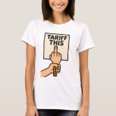 Grappig protest teken tarief deze middelvinger t-shirt (Voorkant)